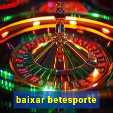 baixar betesporte